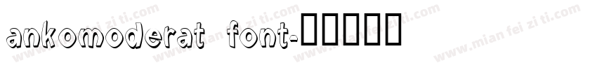 ankomoderat font字体转换